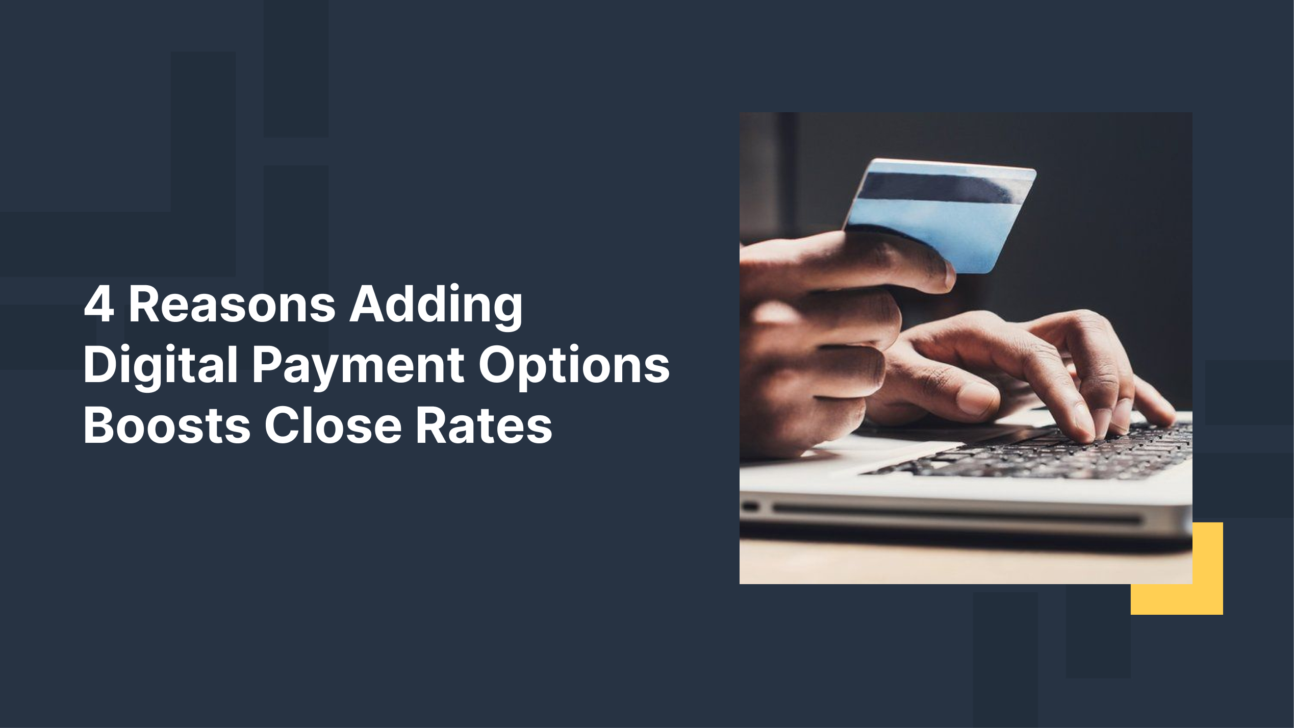 Boost Your Close Rates with Digital Payment Options